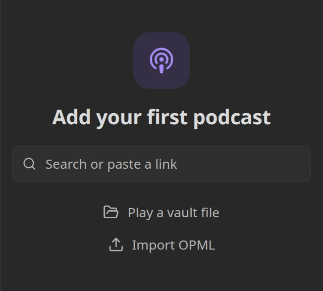 The empty PodNotes view in the sidebar, with Add your first podcast above a search field and the Play a vault file and Import OPML buttons